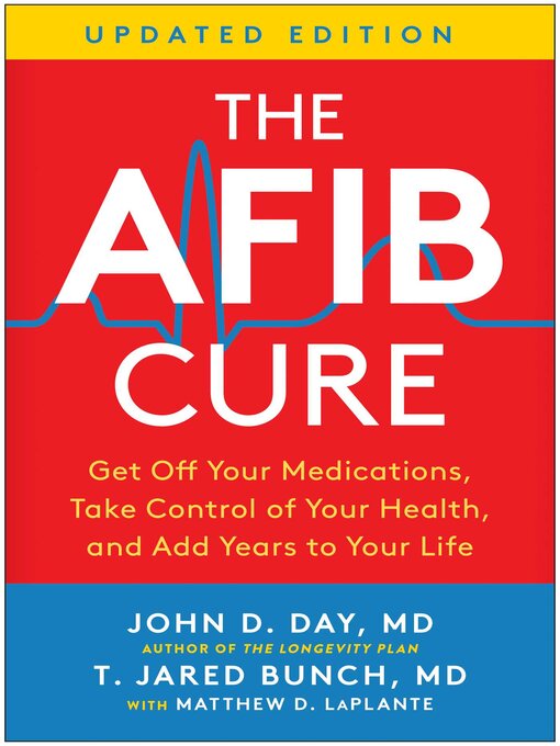 Title details for The AFib Cure, Updated Ediiton by John D. Day - Available